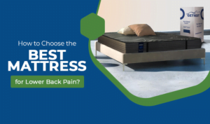 How to Choose the Best Mattress for Lower Back